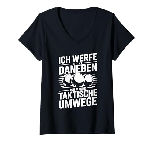 Damen Ich Werfe Nicht Daneben Ich Mache Taktische Umwege T-Shirt mit V-Ausschnitt Damen Ich Werfe Nicht Daneben Ich Mache Taktische Umwege T-Shirt mit V-Ausschnitt von Boule Kugel Sport Freizeit Spaß