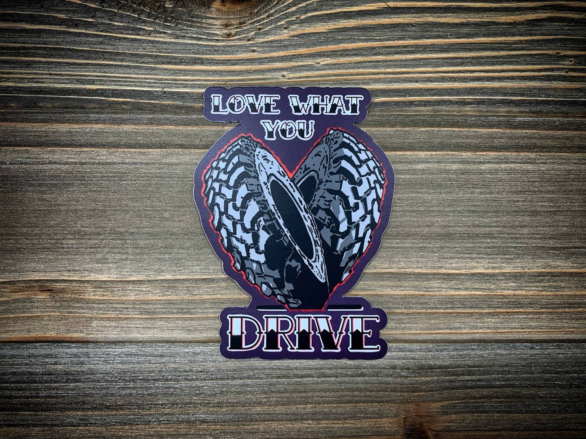 Love What You Drive Sticker von BournAdventure