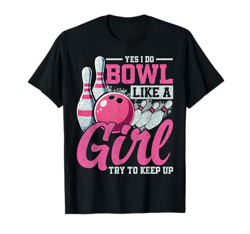 Ja, ich bowle wie EIN Mädchen T-Shirt Ja, ich bowle wie EIN Mädchen T-Shirt von Bowling Chic
