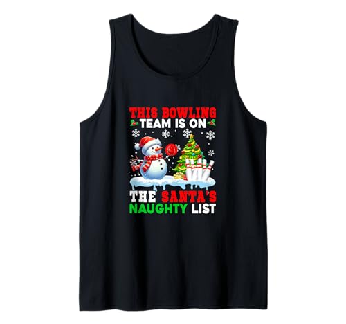 Bowling Team is On Santa's Christmas Naughty List Snowman Tank Top von Bowling Christmas Costume