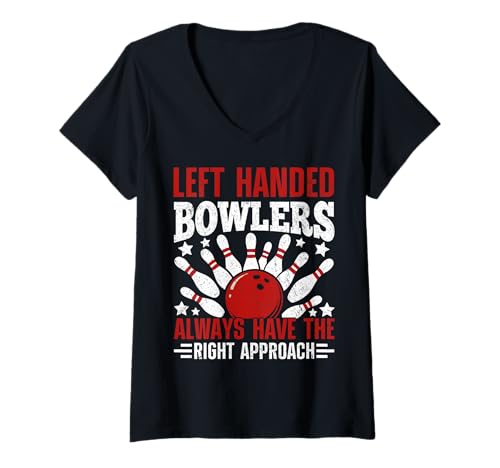 Damen Linkshänder-Bowler haben Immer den richtigen Ansatz T-Shirt mit V-Ausschnitt von Bowling Enthusiast