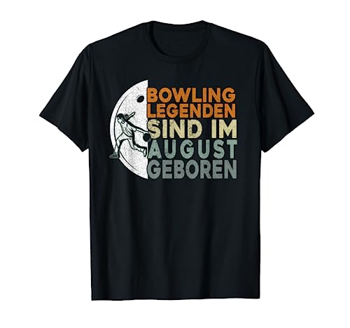 Herren Bowling Legenden Sind Im August Geboren, Männer Geburtstag T-Shirt von Bowling Geschenke Männer, Bowling Zubehör