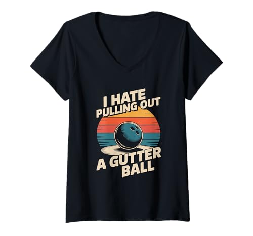 Damen I Hate Pulling Out A Gutter Ball Bowling Retro T-Shirt mit V-Ausschnitt Damen I Hate Pulling Out A Gutter Ball Bowling Retro T-Shirt mit V-Ausschnitt von Bowling Humor Retro Vintage Bowlingkugel Spruch