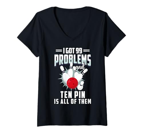 Damen I Got 99 Problems Ten Pin is All of Them Bowling Ten Pin T-Shirt mit V-Ausschnitt Damen I Got 99 Problems Ten Pin is All of Them Bowling Ten Pin T-Shirt mit V-Ausschnitt von Bowling Kegeln Ten Pin Design Idee