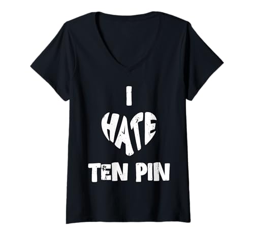 Damen I Hate Ten Pin Bowling Ten Pin T-Shirt mit V-Ausschnitt Damen I Hate Ten Pin Bowling Ten Pin T-Shirt mit V-Ausschnitt von Bowling Kegeln Ten Pin Design Idee