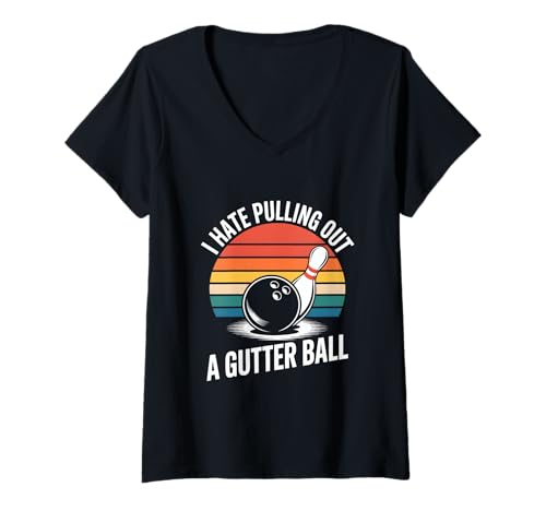 Damen I Hate Pulling Out A Gutter Ball Bowling Retro Spruch T-Shirt mit V-Ausschnitt Damen I Hate Pulling Out A Gutter Ball Bowling Retro Spruch T-Shirt mit V-Ausschnitt von Bowling Retro Humor Spruch Kegeln Lustig Vintage