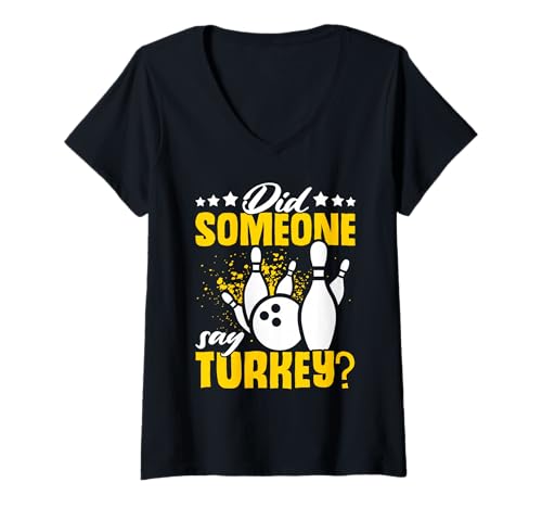 Damen Did Someone Say Turkey? Funny Bowling T-Shirt mit V-Ausschnitt Damen Did Someone Say Turkey? Funny Bowling T-Shirt mit V-Ausschnitt von Bowling Team Accessories for Bowling Tournament