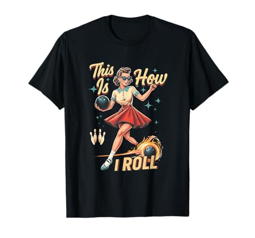Bowling Sport Damen Retro 1950er Pinup Girl This s I Roll T-Shirt Bowling Sport Damen Retro 1950er Pinup Girl This s I Roll T-Shirt von Bowling Women 1950s Pinup Girl This s I Roll