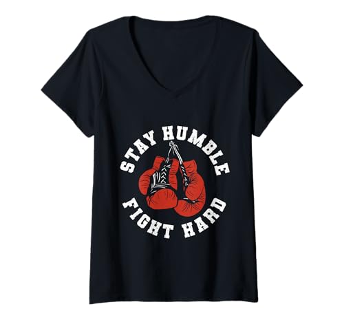 Damen Stay Humble Fight Hard Boxing Mindset Design T-Shirt mit V-Ausschnitt Damen Stay Humble Fight Hard Boxing Mindset Design T-Shirt mit V-Ausschnitt von Boxing Motivation Fight Quote Men Women Kids