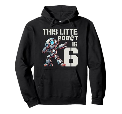 Jungen Roboter Party Roboter 6. Geburtstag Shirt Kinder 6. Geburtstag Pullover Hoodie Jungen Roboter Party Roboter 6. Geburtstag Shirt Kinder 6. Geburtstag Pullover Hoodie von Boys 6 Years Robot Party Robot 6th Birthday shirt