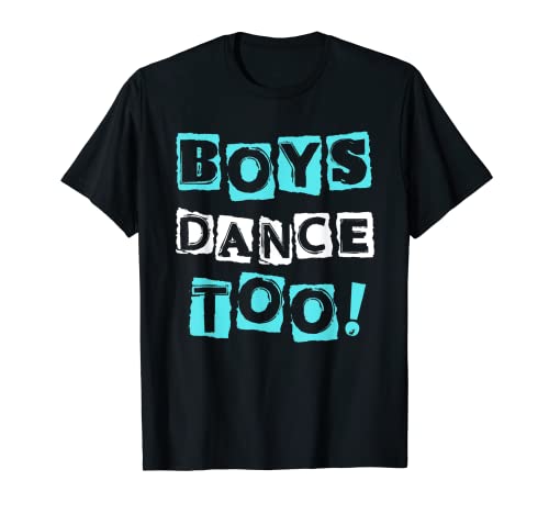 Boys Dance Too Trendy Block Font Tap Ballett Tänzerin Tanzen T-Shirt Boys Dance Too Trendy Block Font Tap Ballett Tänzerin Tanzen T-Shirt von Boys Dance Too Dancing Statement Gear For Guys