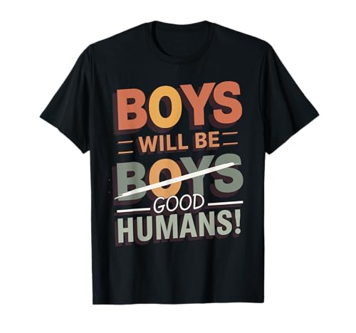 Jungs werden gute Menschen sein T-Shirt von Boys Will Be Good Humans