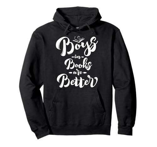 Boys in books are better / Lustiges Geschenk Nerd Lesemädchen Pullover Hoodie von Boys in books are better -funny girl tee