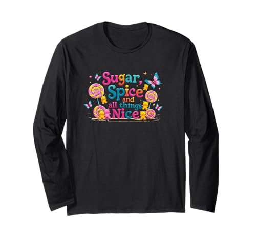 Sugar Spice and All Things Nice - Girly Girl Zitat Langarmshirt Sugar Spice and All Things Nice - Girly Girl Zitat Langarmshirt von Bragging quote, Humour