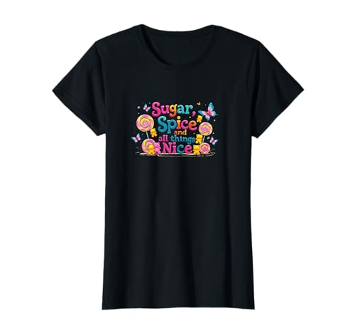 Sugar Spice and All Things Nice - Girly Girl Zitat T-Shirt Sugar Spice and All Things Nice - Girly Girl Zitat T-Shirt von Bragging quote, Humour