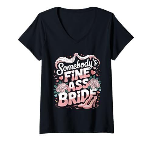 Damen Somebody's Fine Ass Bride Bachelorette Brauthochzeit T-Shirt mit V-Ausschnitt Damen Somebody's Fine Ass Bride Bachelorette Brauthochzeit T-Shirt mit V-Ausschnitt von Braut Ehepartei Sass