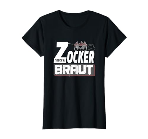 Gaming Queen - Gamer Girl Zocken - Zocker Braut T-Shirt Gaming Queen - Gamer Girl Zocken - Zocker Braut T-Shirt von Braut jungesselnabschied frauen Girls Zocken Gamer