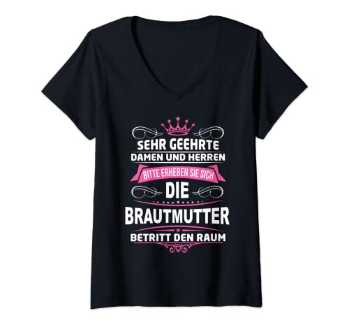 Damen Erheben Sie Sich die Brautmutter Betritt Den Raum T-Shirt mit V-Ausschnitt von Brautmutter Humorvolle Mutter Der Braut