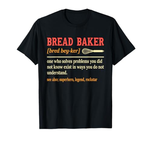 Bread Baker Funny Baking for Women Men Baking T-Shirt Bread Baker Funny Baking for Women Men Baking T-Shirt von Bread Bakery Definition Funny Baking Apparel