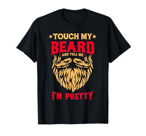 Lustiges Bart-Zitat Touch My Beard And Tell Me I'm Pretty Men T-Shirt Lustiges Bart-Zitat Touch My Beard And Tell Me I'm Pretty Men T-Shirt von Bread Lovers Bearded Skull Hipster Fathers Day