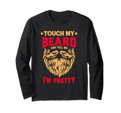 Lustiges Bart-Zitat Touch My Beard and Tell Me I'm Pretty Men Langarmshirt Lustiges Bart-Zitat Touch My Beard and Tell Me I'm Pretty Men Langarmshirt von Bread Lovers Bearded Skull Hipster Fathers Day
