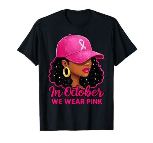 Im Oktober tragen wir rosa Schwarze Frauen Brustkrebs-Bewusstsein T-Shirt Im Oktober tragen wir rosa Schwarze Frauen Brustkrebs-Bewusstsein T-Shirt von Breast Cancer Awareness 2025 Tee for Men Women