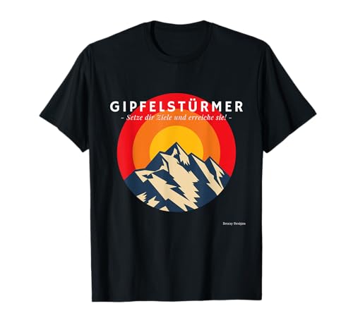 Gipfelstürmer Motivations Spruch Geschenk Herren Damen T-Shirt von Breezy Designs