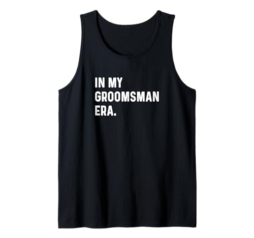 Herren In My Groomsman Era - Hochzeit Bachelor Tank Top von Bridal Party Apparel by Jess