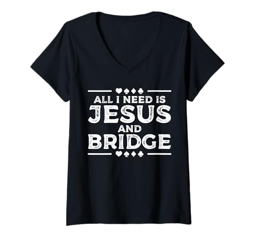 Damen All I Need Is Jesus And Bridge Player Card Game T-Shirt mit V-Ausschnitt von Bridge Kartenspiel Designs Spieler Idee