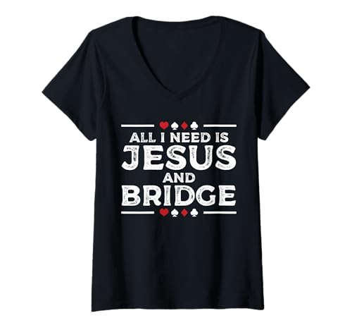 Damen All I Need Is Jesus And Bridge Player Card Game T-Shirt mit V-Ausschnitt von Bridge Kartenspiel Designs Spieler Idee