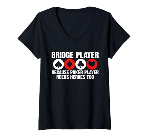 Damen Bridge Player Because Poker Player Needs Heroes Too T-Shirt mit V-Ausschnitt von Bridge Kartenspiel Designs Spieler Idee