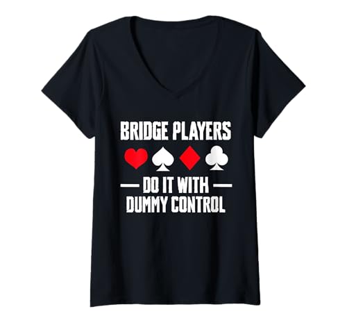 Damen Bridge Player Do It With Dummy Control Card Game T-Shirt mit V-Ausschnitt von Bridge Kartenspiel Designs Spieler Idee