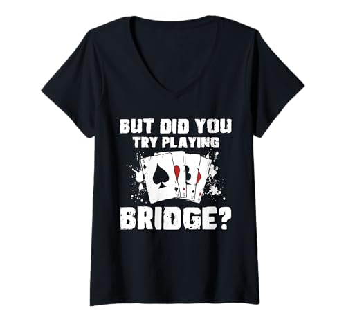 Damen But Did You Try Playing Bridge? Player Card Game T-Shirt mit V-Ausschnitt von Bridge Kartenspiel Designs Spieler Idee