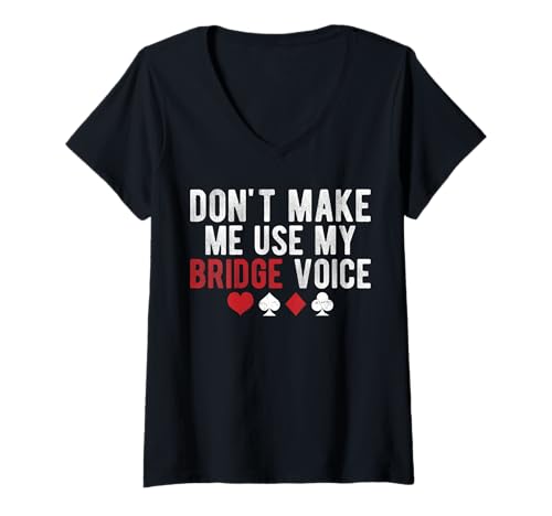 Damen Dont Make Me Use My Bridge Voice Player Card Game T-Shirt mit V-Ausschnitt von Bridge Kartenspiel Designs Spieler Idee