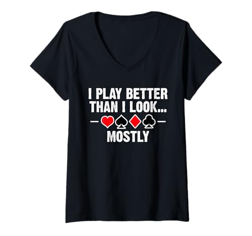 Damen I Play Better Than I Look Mostly Bridge Player Card Game T-Shirt mit V-Ausschnitt von Bridge Kartenspiel Designs Spieler Idee