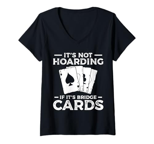 Damen Its Not Hoarding If Its Bridge Cards Player Card Game T-Shirt mit V-Ausschnitt von Bridge Kartenspiel Designs Spieler Idee