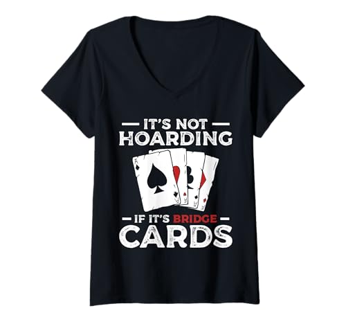 Damen Its Not Hoarding If Its Bridge Cards Player Card Game T-Shirt mit V-Ausschnitt von Bridge Kartenspiel Designs Spieler Idee