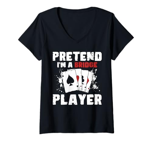 Damen Pretend Im A Bridge Player Card Game T-Shirt mit V-Ausschnitt von Bridge Kartenspiel Designs Spieler Idee