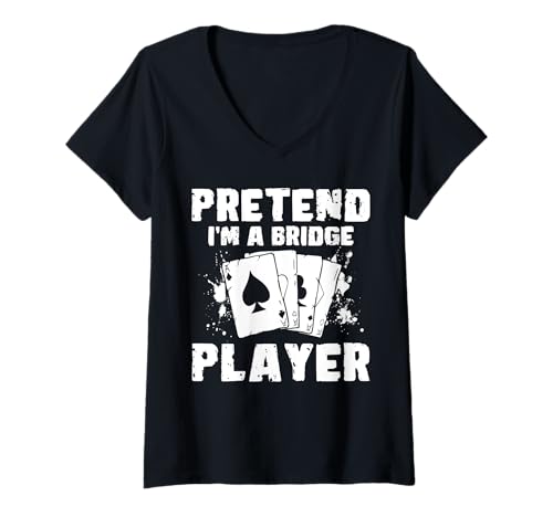 Damen Pretend Im A Bridge Player Card Game T-Shirt mit V-Ausschnitt von Bridge Kartenspiel Designs Spieler Idee