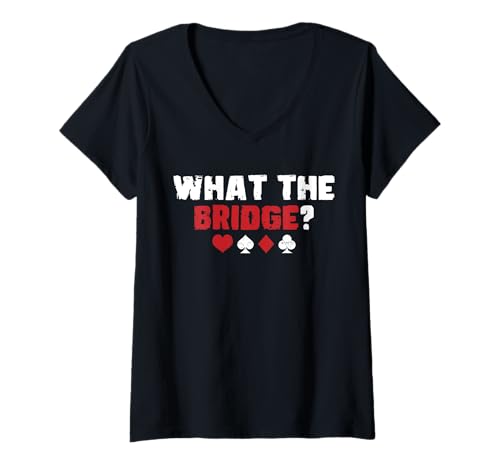 Damen What The Bridge? Player Card Game T-Shirt mit V-Ausschnitt von Bridge Kartenspiel Designs Spieler Idee