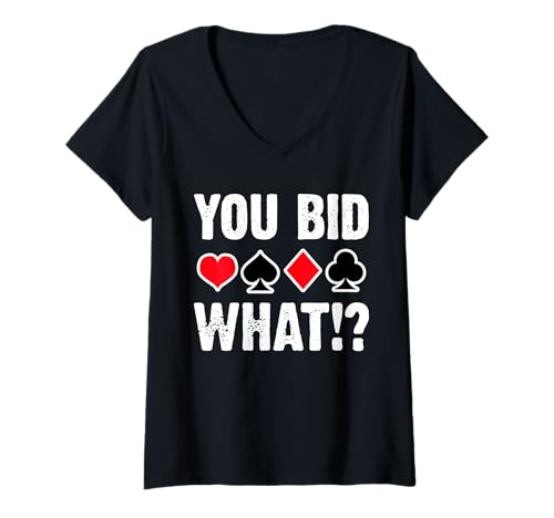 Damen You Bid What?! Bridge Player Card Game T-Shirt mit V-Ausschnitt von Bridge Kartenspiel Designs Spieler Idee