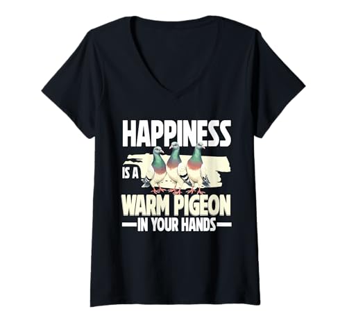 Damen Happiness is a Warm Pigeon In Your Hands T-Shirt mit V-Ausschnitt von Brieftaube Renntaube Taubenzucht