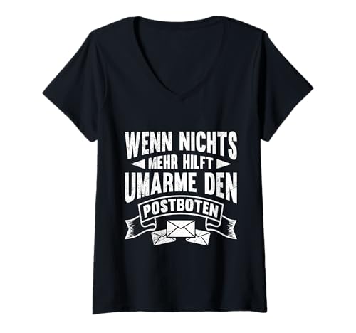 Damen Briefträger WENN Nichts MEHR HILFT UMARME DEN POSTBOTEN T-Shirt mit V-Ausschnitt Damen Briefträger WENN Nichts MEHR HILFT UMARME DEN POSTBOTEN T-Shirt mit V-Ausschnitt von Briefträger Shirt Postboten Outfit Paketzusteller