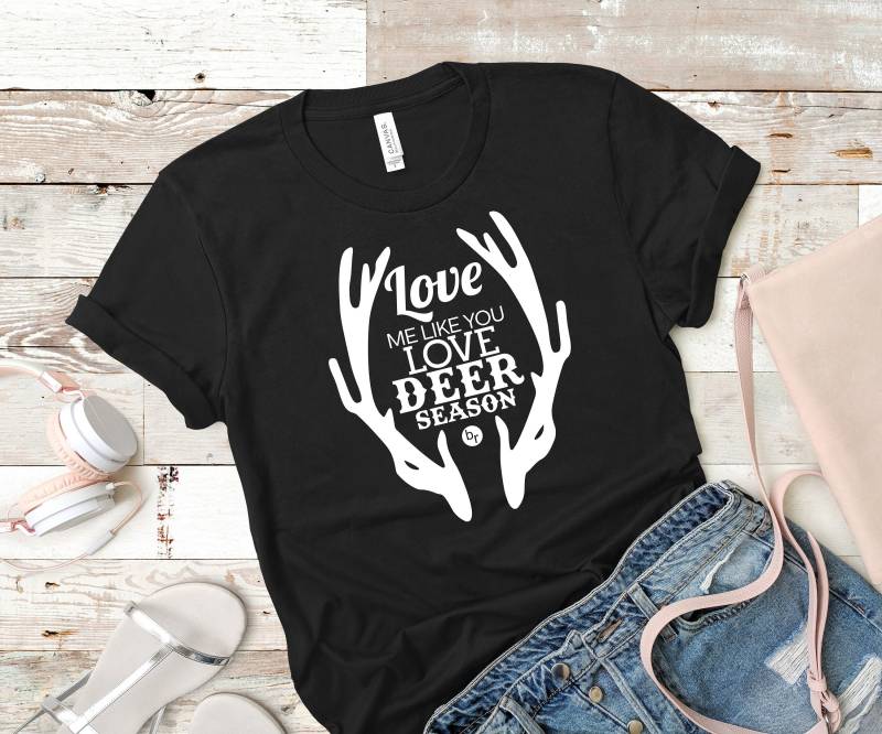 Liebe Mich Wie Du Deer Saison T-Shirt | Jagd Damen Jagdbekleidung Waffensaison Herbst Trendiges Country-Musik von BrigadoonRoots