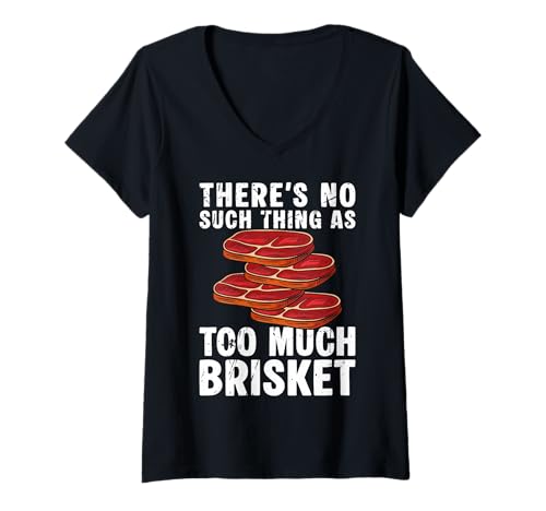Damen Theres No Such Things As to Much Brisket BBQ T-Shirt mit V-Ausschnitt Damen Theres No Such Things As to Much Brisket BBQ T-Shirt mit V-Ausschnitt von Brisket Design BBQ Grillen Idee