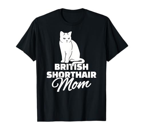 Britisch Kurzhaar Mama T-Shirt Britisch Kurzhaar Mama T-Shirt von Britisch Kurzhaar Katze