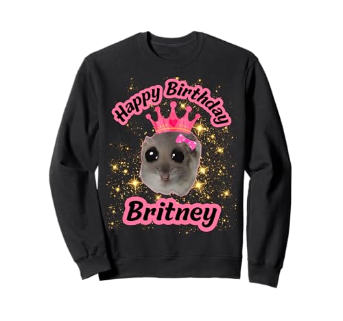 Britney Mädchen-Name Happy Birthday Cute Hamster Black Meme Sweatshirt von Britney Happy Birthday Cute Hamster Black Meme