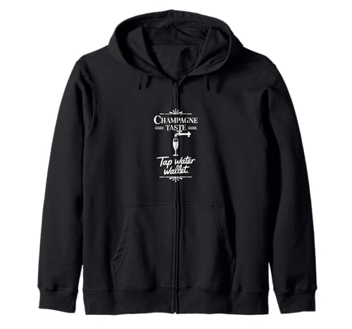 Champagner Taste Leitungswasser Geldbörse - Lustiger Budget Humor Kapuzenjacke von Broke But Fancy – Champagne Lifestyle Humor