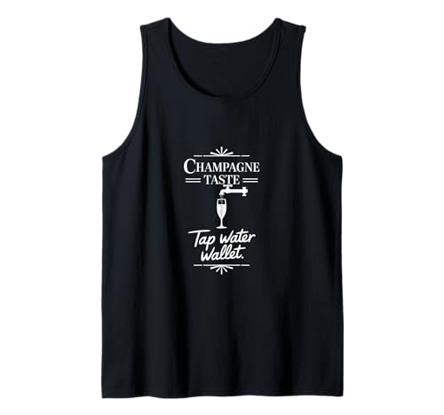 Champagner Taste Leitungswasser Geldbörse - Lustiger Budget Humor Tank Top Champagner Taste Leitungswasser Geldbörse - Lustiger Budget Humor Tank Top von Broke But Fancy – Champagne Lifestyle Humor