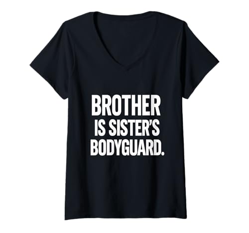 Damen Brother is Sisters Bodyguard Lustiges Familienliebe Geschwister-Zitat T-Shirt mit V-Ausschnitt von Brother and Sister Love Apparel Co.